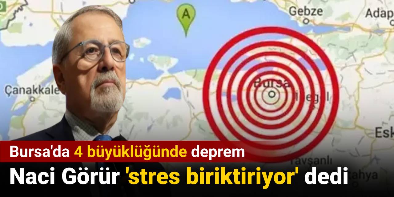 bursada-4-buyuklugunde-deprem-naci-gorur-stres-biriktiriyor-dedi-a2re4aN4.jpg