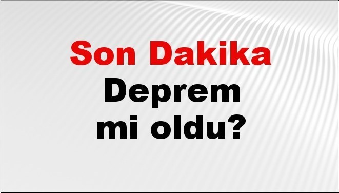 Son dakika deprem mi oldu? Az önce deprem nerede oldu? İstanbul, Ankara, İzmir ve il il AFAD son depremler 02 Ağustos 2025