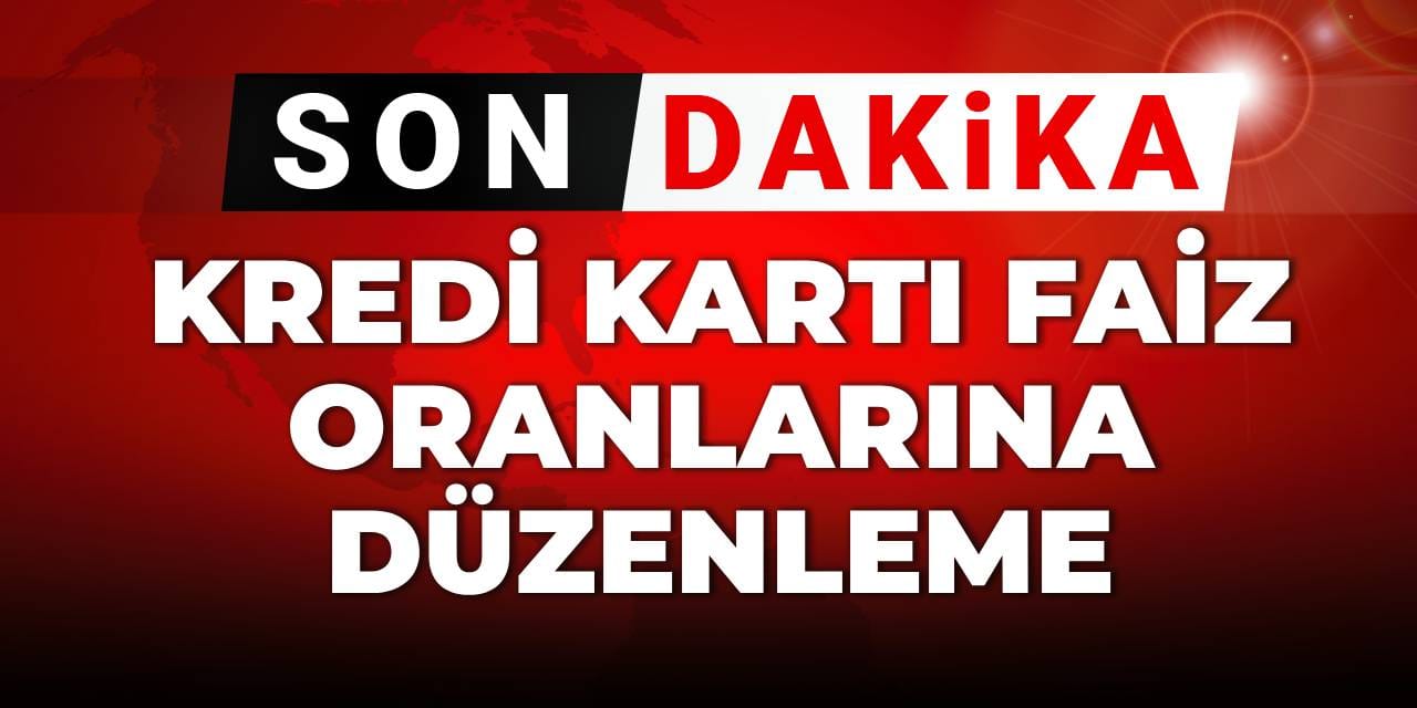 Son dakika|Kredi kartı faiz oranlarına düzenleme