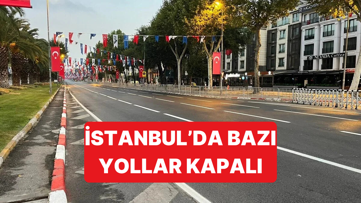 Pazar Günü İstanbul’da Kapalı Olacak Yollar Belli Oldu