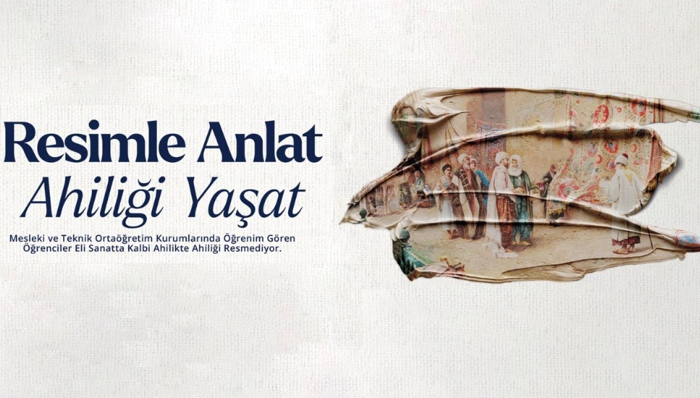 “Resimle Anlat, Ahiliği Yaşat” konulu resim yarışması için başvurular başladı