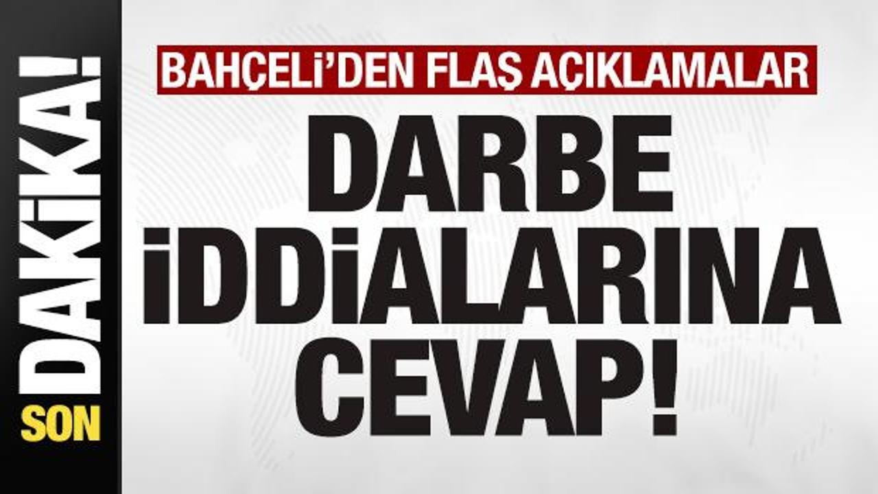 Bahçeli’den son dakika darbe açıklaması: İddialar fasa fiso