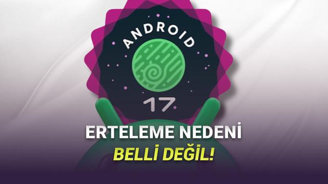 Android 17 Beta 1 Ertelendi – Webtekno – Güncel Teknoloji Haberleri ve Video İncelemeleri